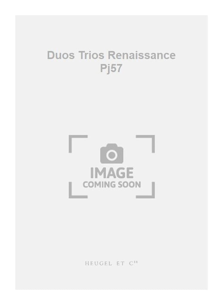 Duos Trios Renaissance Pj57